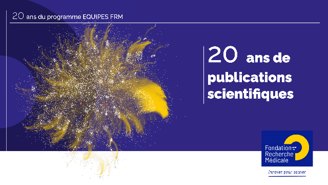 Programme EQUIPES FRM : 20 ans de publications scientifiques